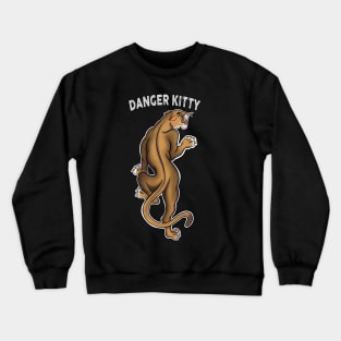 No Pspsps the Danger Kitty Crewneck Sweatshirt